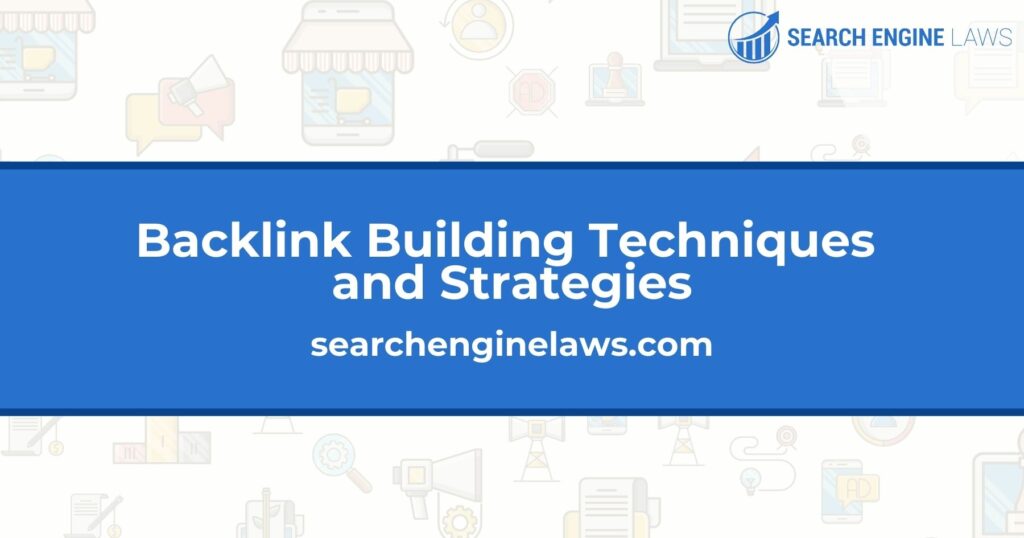 Backlink Building Techniques and Strategies